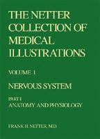 Nervous System, Part 1: Anatomy and Physiology (Ciba Collection of Medical Illustrations, Volume 1) 091416810X Book Cover