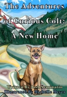 The Adventures of Curious Colt: A New Home B08RRGMRQG Book Cover
