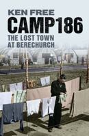 Camp 186: The Lost Town at Berechurch 1445600129 Book Cover