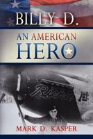 Billy D. an American Hero 0578105217 Book Cover