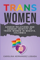 Gender Relations and Gender Identity of Trans Women in Bogotá, Colombia B0CN4VRM5C Book Cover