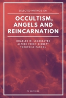 Selected writings on occultism, angels and reincarnation B099TQL3L2 Book Cover