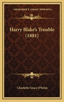 Harry Blake's Trouble 112019914X Book Cover