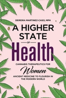 A Higher State of Health: Cannabis Therapeutics for Women: Ancient Medicine to Flourish in the Modern World B08HJ5DFVM Book Cover