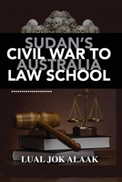In Sudan's Civil War to Australian Law School 064501026X Book Cover