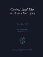 Cerebral Blood Flow in Acute Head Injury: The Regulation of Cerebral Blood Flow and Metabolism During the Acute Phase of Head Injury, and Its Significance ... Therapy (Acta Neurochirurgica Supplementu 3709191033 Book Cover