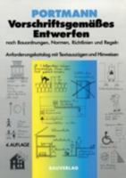 Vorschriftsgemasses Entwerfen Nach Bauordnungen, Normen, Richtlinien Und Regeln: Anforderungskatalog Mit Textauszugen Und Hinweisen 3528016914 Book Cover