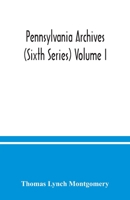 Pennsylvania archives (Sixth Series) Volume I. 9354036015 Book Cover