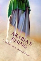 Arabia's Rising: Under the Banner of the First Imam 1517639042 Book Cover