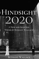 Hindsight 2020: A New and Selected Poems by Bethany Wallace B08B73YWTC Book Cover