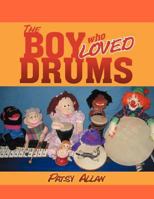The Boy Who Loved Drums 1479719382 Book Cover