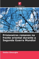 Prisioneiros romenos na frente oriental durante a Segunda Guerra Mundial 6206073211 Book Cover
