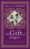 The Gift of Anger: And Other Lessons from My Grandfather Mahatma Gandhi 1476754853 Book Cover