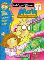 Arthur Goes Shopping: Grade One Math Book (Arthur Adventures Series: Learn Along with Arthur) 1561895229 Book Cover