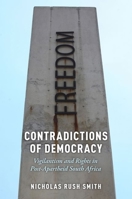 Contraindications of Democracy: Vigilantsm and Rights in Post-Apartheid South Africa 0190847190 Book Cover