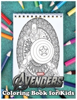 The Avengers Coloring Book for Kids: Amazing 120 Pages Coloring Book large With illustrations Great Coloring Book for Boys, Girls, Toddlers, Preschoolers, Kids (Ages 3-6, 6-8, 8-12) B08JDXBRSM Book Cover