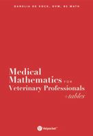 Medical Mathematics for Veterinary Professionals +Tables 0578789531 Book Cover