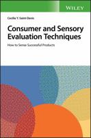 Consumer and Sensory Evaluation Techniques: How to Sense Successful Products 1119405548 Book Cover