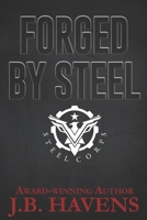 Forged by Steel 1537280392 Book Cover