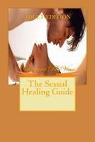 The Sexual Healing Guide: Adult Edition 1532890028 Book Cover