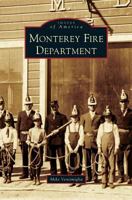 Monterey Fire Department (Images of America: California) 0738576239 Book Cover