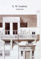 E. W. Godwin (Victorian Architects) 1805969951 Book Cover