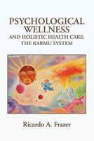 Psychological Wellness and Holistic Health Care 1456811371 Book Cover