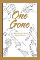 One Gone: A Biographical Novel 1480867624 Book Cover