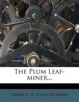 The Plum Leaf-miner... 1010500635 Book Cover