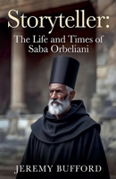 Storyteller: The Life and Times of Saba Orbeliani B0H3TJV6M4 Book Cover