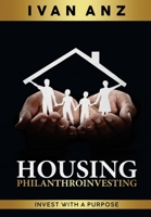 Housing PHILANTHROINVESTING: Invest With A Purpose 1637922892 Book Cover