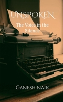 UNSPOKEN: The Voice In The Silence B0H71JWSM3 Book Cover