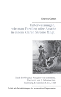 Unterweisungen, wie man Forellen oder Aesche in einem klaren Strome f?ngt. 3752899522 Book Cover