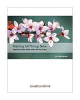 Making All Things New: Exploring The Other Side Of The Cross 1453703985 Book Cover