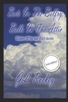 Bats in the Belfry, Bells in the Attic 1712654276 Book Cover