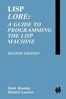 LISP Lore: A Guide to Programming the LISP Machine 1475756704 Book Cover