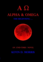 Alpha & Omega - The Beginning ... 0615292623 Book Cover