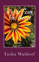 Words from the Heart: A Complete Poetry Collection of Love and Heartbreak 1542472776 Book Cover