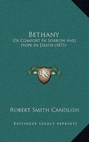 Bethany; Or, Comfort in Sorrow and Hope in Death 1141582627 Book Cover