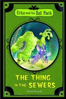 Thing in the Sewers, The 1434242471 Book Cover