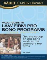 Vault Guide to Law Firm Pro Bono Programs, 2007 Edition (Vault Career Library) 1581313721 Book Cover