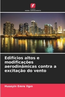 Edifícios altos e modificações aerodinâmicas contra a excitação do vento (Portuguese Edition) 620249249X Book Cover