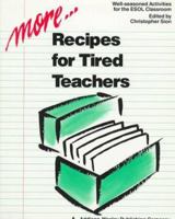 More Recipes for Tired Teachers : Well-Seasoned Activities for the Esol Classroom 0201523183 Book Cover