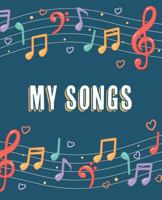 My Songs: Songwriting Music Composition Notebook 1790486475 Book Cover