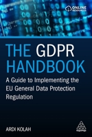 The Gdpr Handbook: A Guide to Implementing the Eu General Data Protection Regulation 0749474947 Book Cover