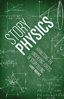 Story Physics: Harnessing the Underlying Forces of Storytelling 1599636891 Book Cover