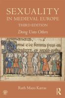 Sexuality in Medieval Europe: Doing Unto Others 1138860891 Book Cover