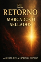 EL RETORNO — MARCADOS O SELLADOS (Spanish Edition) B0FPS7YZGV Book Cover