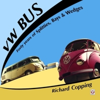 VW Bus - 40 Years of Splitties, Bays & Wedges 1787111237 Book Cover