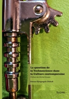La question de la technoscience dans la culture contemporaine (French Edition) 2414805617 Book Cover